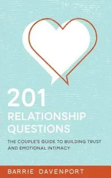 201 Relationship Questions: The Couple's Guide to Building Trust and Emotional Intimacy, Paperback/Barrie Davenport
