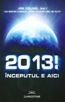 2013! Inceputul e aici (carte cu defect minor)/Jim Young