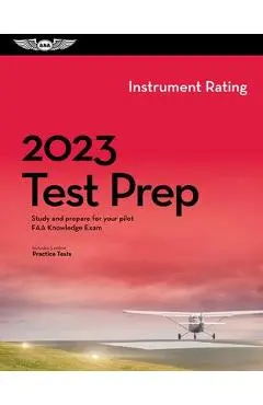 2023 Instrument Rating Test Prep: Study and Prepare for Your Pilot FAA Knowledge Exam - Asa Test Prep Board