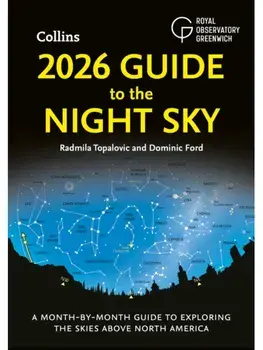 2026 Guide to the Night Sky. A Month-by-Month Guide to Exploring the Skies Above North America, Paperback/Collins Astronomy
