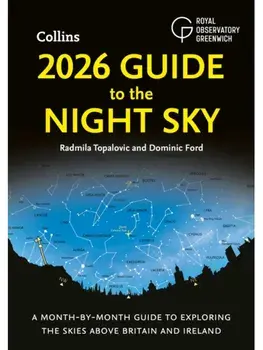 2026 Guide to the Night Sky. A Month-by-Month Guide to Exploring the Skies Above Britain and Ireland, Paperback/Collins Astronomy