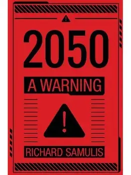 2050: A Warning, Paperback/Richard Samulis