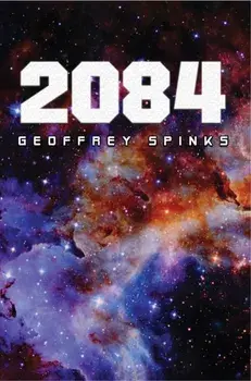 2084, Hardback/Geoffrey Spinks