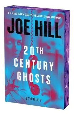 20th Century Ghosts 20th Anniversary Edition: Stories - Joe Hill