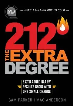 212 the Extra Degree: Extraordinary Results Begin with One Small Change/Sam Parker