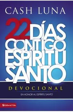 22 D�as Contigo, Esp�ritu Santo: Devocional - Cash Luna