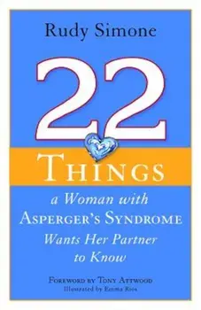 22 Things a Woman with Asperger's Syndrome Wants Her Partner to Know, Paperback/Emma Rios