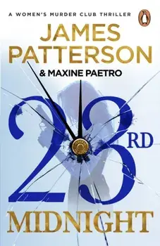 23rd Midnight. A serial killer behind bars. A copycat killer on the loose... (Women's Murder Club 23), Paperback/James Patterson