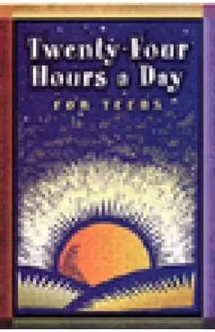 24 Hours a Day for Teens - Anonymous