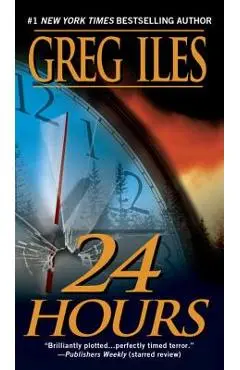 24 Hours: A Suspense Thriller - Greg Iles