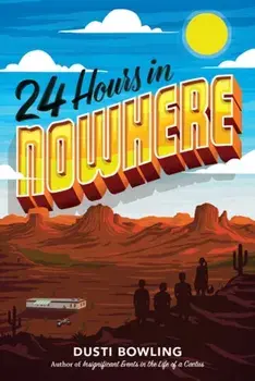 24 Hours in Nowhere, Paperback/Dusti Bowling