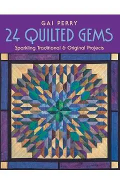 24 Quilted Gems - Print on Demand Edition - Gai Perry
