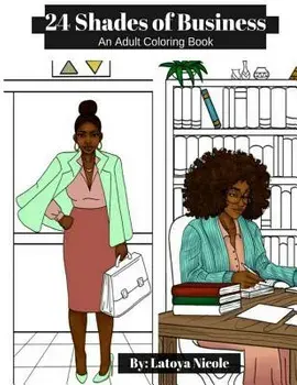 24 Shades of Business: An Adult Coloring Book, Paperback/Latoya Nicole
