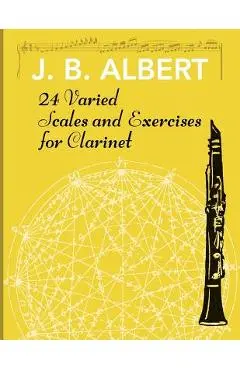 24 Varied Scales and Exercises for Clarinet - J. B. Albert