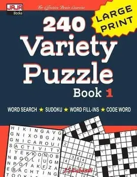 240 Variety Puzzle Book 1: Word Search, Sudoku, Code Word and Word Fill-In for Effective Brain Exercise!, Paperback/Jaja Books