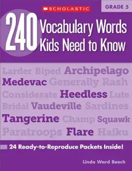 240 Vocabulary Words Kids Need to Know, Grade 5: 24 Ready-To-Reproduce Packets That Make Vocabulary Building Fun & Effective, Paperback/Linda Ward Beech