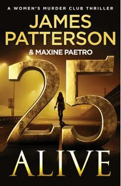 25 Alive: A Women's Murder Club Thriller - James Patterson