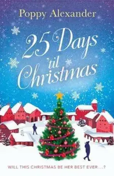 25 Days 'til Christmas, Paperback/Phoebe Alexander