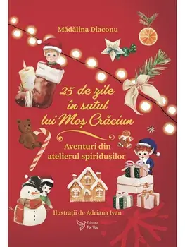 25 de zile in satul lui Mos Craciun/Madalina Diaconu