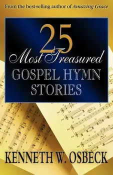 25 Most Treasured Gospel Hymn Stories, Paperback/Kenneth W. Osbeck