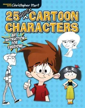 25 Quick Cartoon Characters. Art Instruction for Everyone, Paperback/***