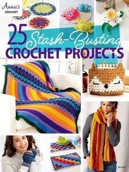 25 Stash-Busting Crochet Projects, Paperback/Annie's Publishing
