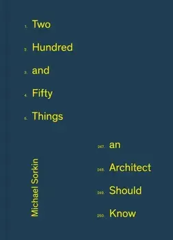 250 Things An Architect Should Know, Hardback/Michael Sorkin