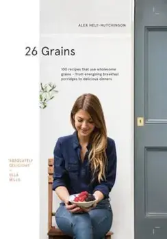 26 Grains, Hardcover/Alex Hely-Hutchinson