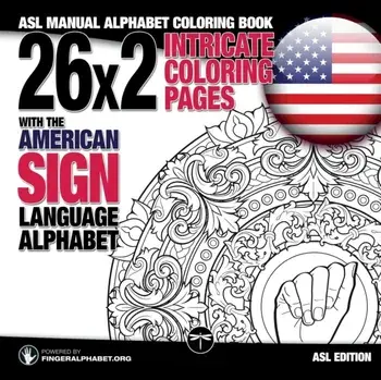 26x2 Intricate Coloring Pages with the American Sign Language Alphabet: ASL Manual Alphabet Coloring Book, Paperback/Fingeralphabet Org