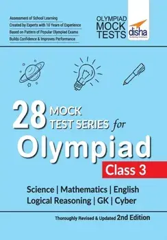 28 Mock Test Series for Olympiads Class 3 Science, Mathematics, English, Logical Reasoning, GK & Cyber 2nd Edition/***