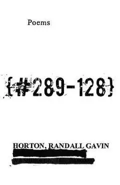 {#289-128}: Poems - Randall Horton