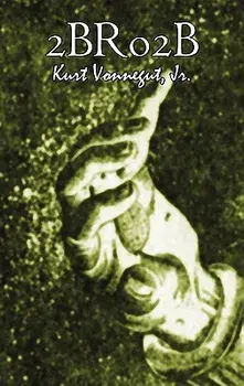 2br02b by Kurt Vonnegut, Science Fiction, Literary, Hardcover/Jr. Vonnegut, Kurt