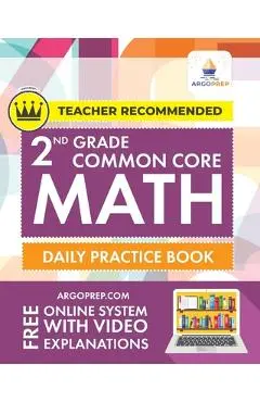 2nd Grade Common Core Math: Daily Practice Workbook - Part I: Multiple Choice 1000+ Practice Questions and Video Explanations Argo Brothers: Daily - Argoprep