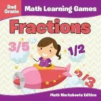 2nd Grade Math Learning Games: Fractions Math Worksheets Edition, Paperback/Baby Professor