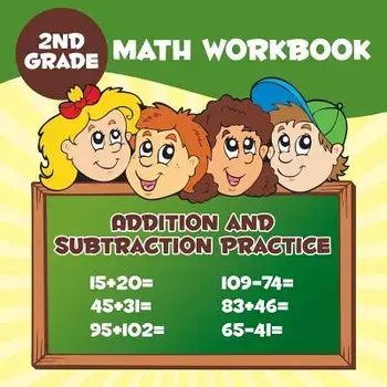 2nd Grade Math Workbook: Addition & Subtraction Practice, Paperback/Baby Professor