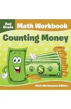 2nd Grade Math Workbook: Counting Money Math Worksheets Edition - Baby Professor