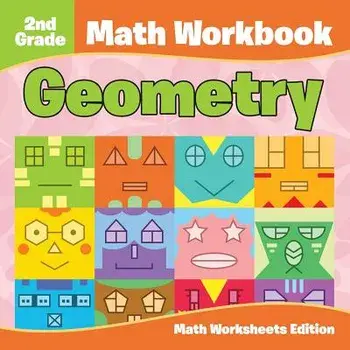 2nd Grade Math Workbook: Geometry Math Worksheets Edition, Paperback/Baby Professor