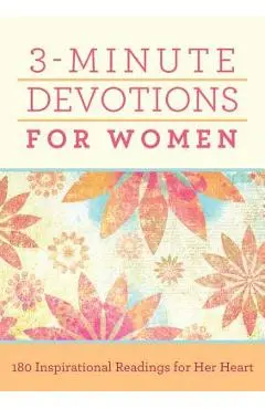 3-Minute Devotions for Women: 180 Inspirational Readings for Her Heart - Compiled By Barbour Staff