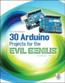 30 Arduino Projects for the Evil Genius, Second Edition, Paperback/Simon Monk