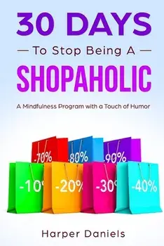 30 Days to Stop Being a Shopaholic: A Mindfulness Program with a Touch of Humor, Paperback/Corin Devaso