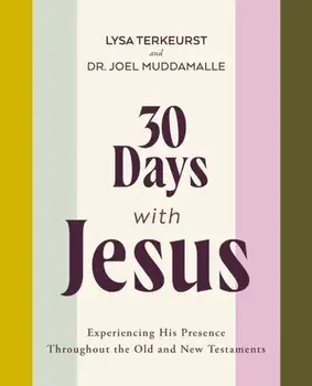 30 Days with Jesus Bible Study Guide. Experiencing His Presence throughout the Old and New Testaments, Paperback/Joel Muddamalle