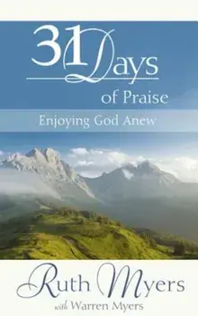 31 Days of Praise: Enjoying God Anew, Hardcover/Ruth Myers