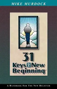 31 Keys to a New Beginning/Mike Murdoch