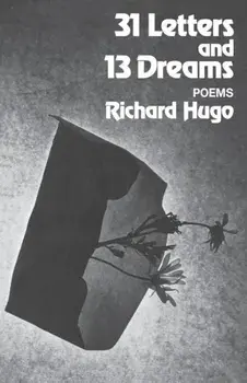 31 Letters and 13 Dreams: Poems, Paperback/Richard Hugo