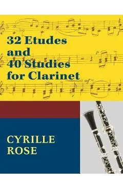 32 Etudes and 40 Studies for Clarinet: (Dover Chamber Music Scores) - Cyrille Rose