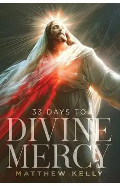33 Days to Divine Mercy - Matthew Kelly