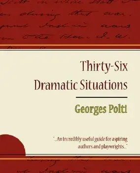 36 Dramatic Situations - Georges Polti, Paperback/Polti Georges Polti