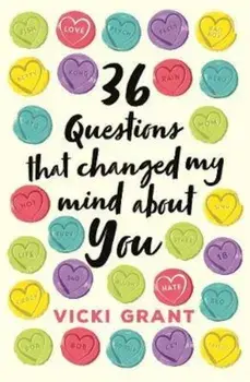 36 Questions That Changed My Mind About You, Paperback/Vicki Grant