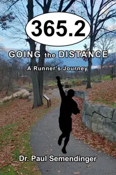 365.2. Going the Distance, A Runner's Journey, Paperback/Paul Semendinger