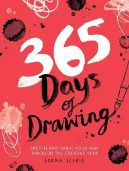365 Days of Drawing, Paperback/Lorna Scobie